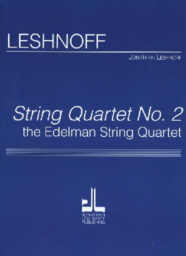 Leshnoff, Jonathan: String Quartet No. 2, The Edelman String Quartet