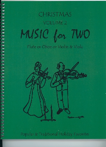 Kelley, D.: Christmas Music for Two, Vol. 2, Popular & Traditional Holiday Favorites (Flute/Oboe/Violin & Viola)
