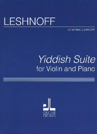 Leshnoff, Jonathan: Yiddish Suite (violin & piano)