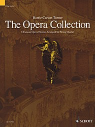 Turner, B.C. (arr.): The Opera Collection - 8 Famous Opera Themes Arranged for String Quartet (parts and score)
