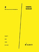 Makan, K.: 2 for Violin and Percussion (violin, and percussion)
