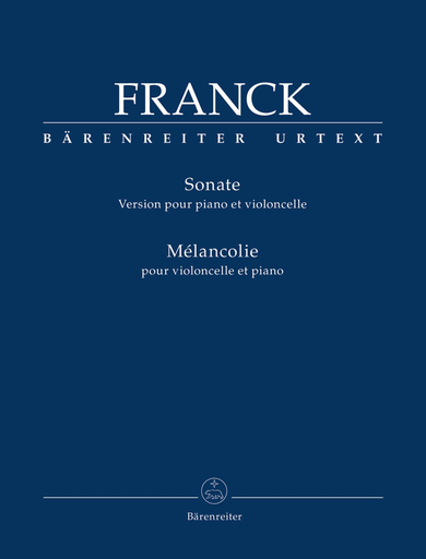Franck, Cesar.: Sonata and Melancolie (cello and piano) Barenreiter Urtext