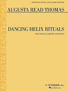 Thomas, A.R.: Dancing Helix, Rituals (violin, clarinet, and piano)