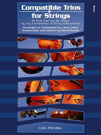 Clark, Larry & Gazda, Doris: Compatible Trios for Strings-32 Trios That Can Be Played by Any Combination of String Instruments (3 basses)