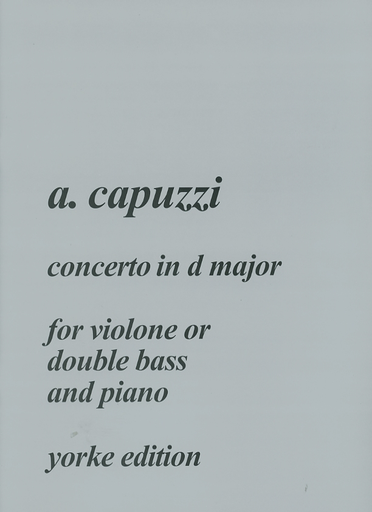 Capuzzi, Antonio: Concerto in D major (bass & piano) Yorke Edition