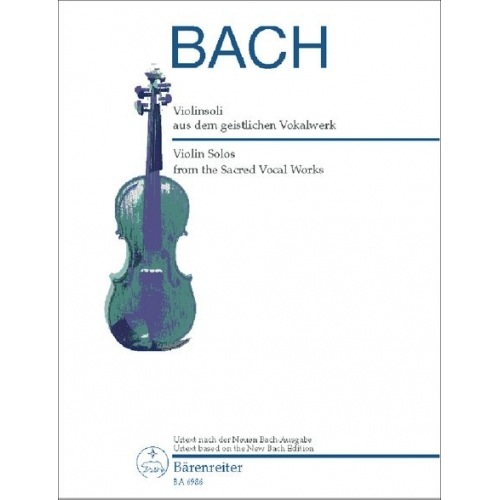 Bach, J.S.: Violin Solos from the Sacred Vocal Works, Barenreiter