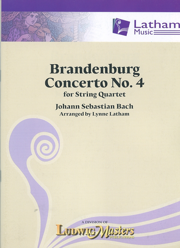 Bach, J.S. (Latham): Brandenburg Concerto No. 4 arranged for string quartet (score & parts)