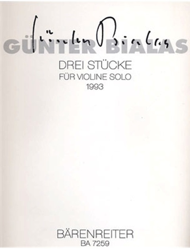 Bialas, Gunter: Drei Stucke fur Violin 3 Solo, 1993-Three Pieces for Violin Solo, Barenreiter