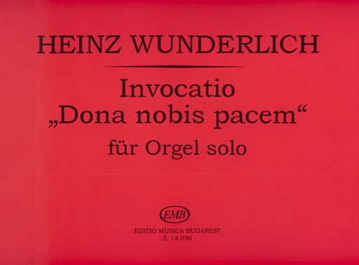 Wunderlich, H.: Invocatio ''Dona Nobis Pacem'' for Violin and Organ (violin, and organ)
