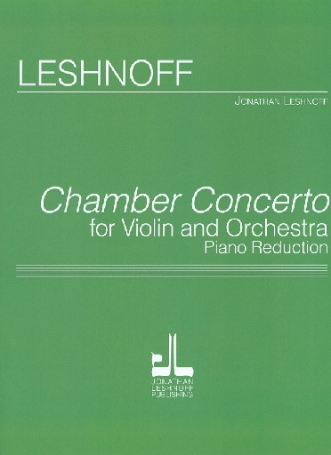 Leshnoff, Jonathan: Chamber Concerto for Violin and Orchestra (violin & piano)