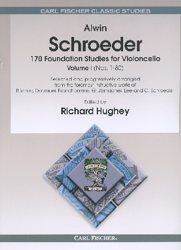 Schroeder, A. (Hughey): 170 Foundation Studies for Violoncello, Vol.1, Nos.1-80 (cello) Carl Fischer