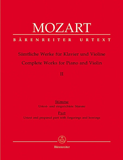 Mozart, W.A. (Reeser): Complete Works for Violin and Piano, Volume II, Barenreiter (Viennese Sonatas 1781-1788 with the fragments and variations).