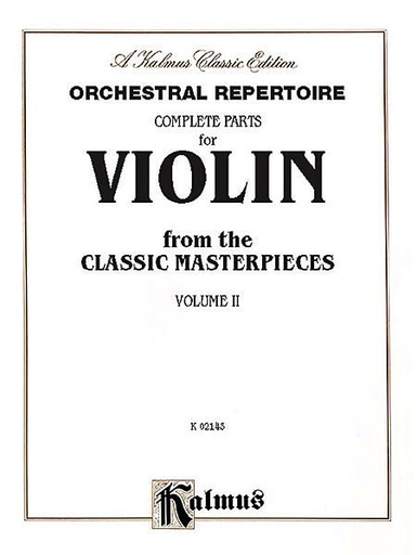 Orchestral Repertoire: Complete Parts for Violin from the Classic Masterpieces, Vol. II (violin)