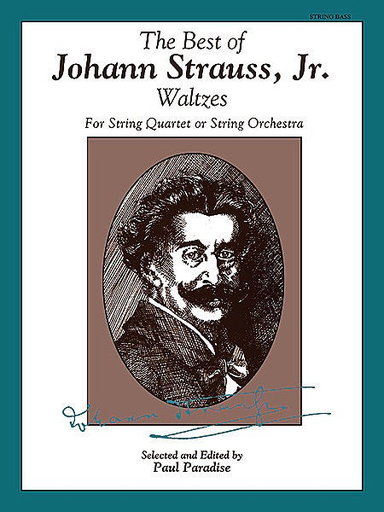 Strauss, J. (Paradise, ed.): The Best of Johann Strauss Jr., Waltzes; For String Quartet or String Orchestra (bass)