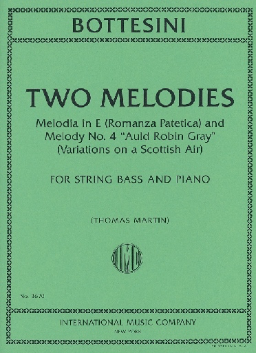 Bottesini, Giovanni (Martin): Two Melodies-Melodia in E (Romanza Patetica) and Melody No. 4 ''Auld Robin Gray'' (Variations on a Scottish Air'' for String bass & piano