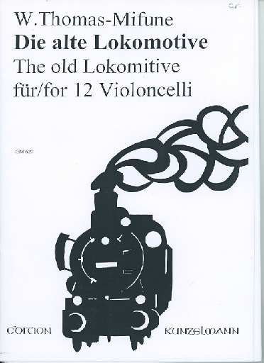 Thomas-Mifune: Die Alte Lokomotive - The old Lokomitive (12 cellos)
