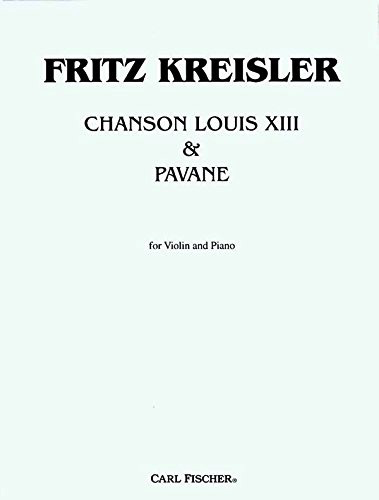 Kreisler, Chanson Louis XIII & Pavane (violin & piano) Carl Fischer