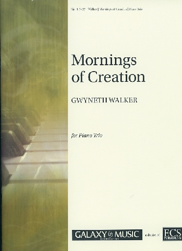 Walker, Gwyneth: Mornings of Creation (piano trio)