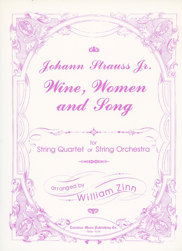 Strauss Jr., J. (Zinn): Wine, Women, and Song (string quartet)