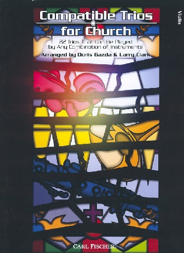 Clark, Larry & Gazda, Doris: Compatible Trios for Church-22 Trios That Can Be Played by Any Combination of Instruments (3 violins)