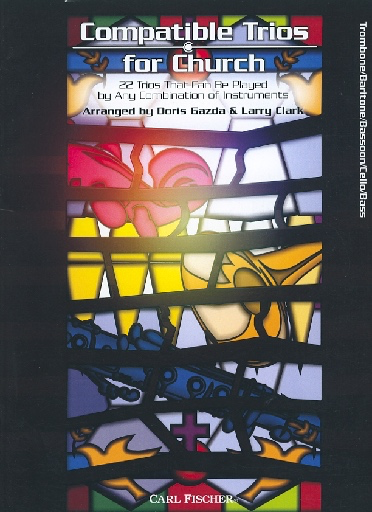 Clark, Larry & Gazda, Doris: Compatible Trios for Church-22 Trios That Can Be Played by Any Combination of Instruments (3 cellos or basses)