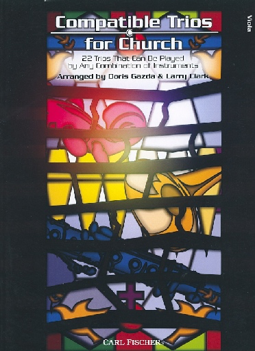 Clark, Larry & Gazda, Doris: Compatible Trios for Church-22 Trios That Can Be Played by Any Combination of Instruments (3 violas)