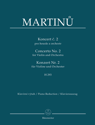 Martinu, B. (Karel Solc): Concerto No. 2 for Violin and Orchestra, H. 293 (violin & piano reduction) Barenreiter