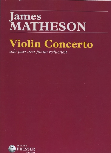 Matheson, James: Violin Concerto (solo part and piano reduction)