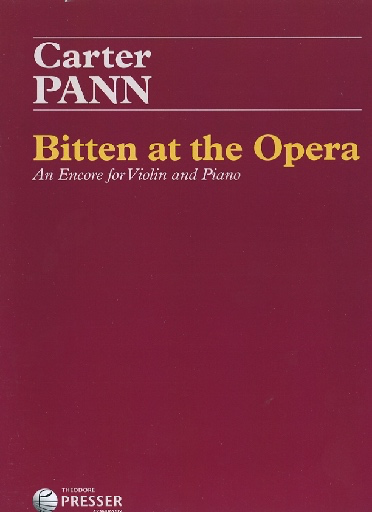 Pann, Carter: Bitten at the Opera - An Encore for Violin and Piano  (violin & piano)