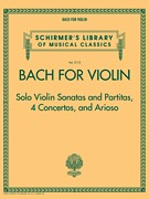 Bach, J.S. (Herrmann, ed.): Bach for Violin - Sonatas and Partitas, 4 Concertos, and Arioso (violin, and piano)