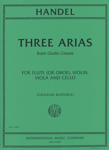 Handel, G.F. (Bastable, G. arr.): Three Arias from Giulio Cesare (flute or oboe, violin, viola, and cello)