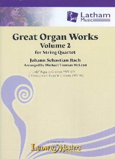 Bach, J.S. (McLean): Great Organ Works, Vol. 2 (string quartet) Latham Music