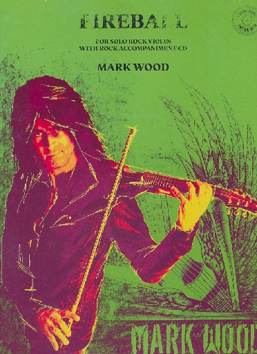 Wood, M.: Fireball (solo rock violin with rock accompaniment CD)
