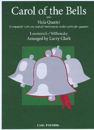 Clark, Larry (Leontovich/Wilhousky): Carol of the Bells for compatible viola quartet