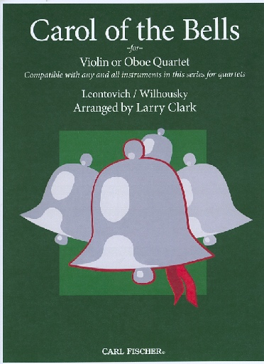 Clark, Larry (Leontovich/Wilhousky): Carol of the Bells for compatible violin quartet