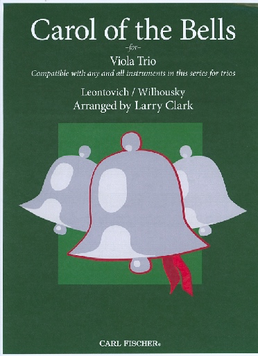 Clark, Larry (Leontovich/Wilhousky): Carol of the Bells for compatible viola trio