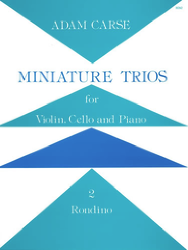 Carse, A.: Miniature Trios, 2 Rondino (violin, cello, and piano)