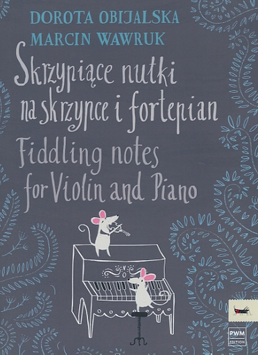 Obijalska, D. & Wawruk, M.: Fiddling Notes (violin, and piano)