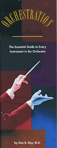 Ray: Orchestration - The Essential Guide to Every Instrument in the Orchestra