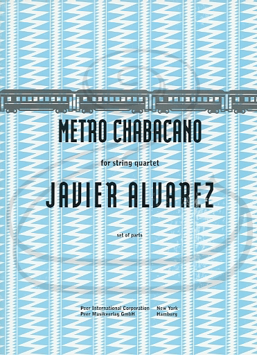 Alvarez: Metro Chabacano (string quartet) Peer Music