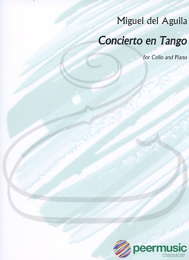 del Aguila: Concierto en Tango (cello & piano) Peer Music