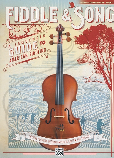 Wiegman/Bratt/Phillips: Fiddle & Song, Bk.1 (piano accompaniment) Alfred