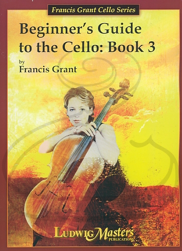 Grant, Francis: Beginner's Guide to the Cello Book 3, LudwigMasters