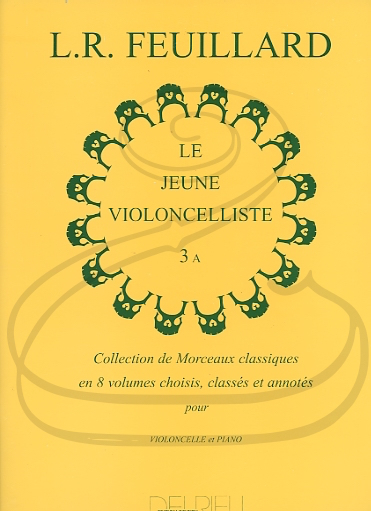 Feuillard: The Young Cellist, Vol.3A (cello & piano) Edition Delrieu