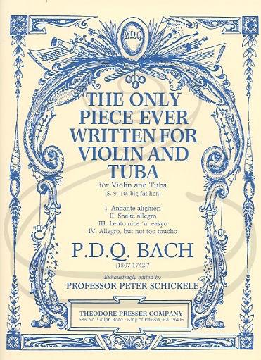 Bach, P.D.Q. (Schickele): The Only Piece Ever Written for Violin & Tuba (violin & tuba) Theodore Presser