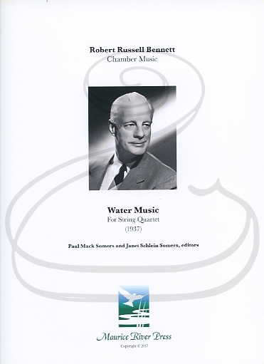 Bennett (Somers): (score/parts) Water Music (string quartet) Maurice River Press