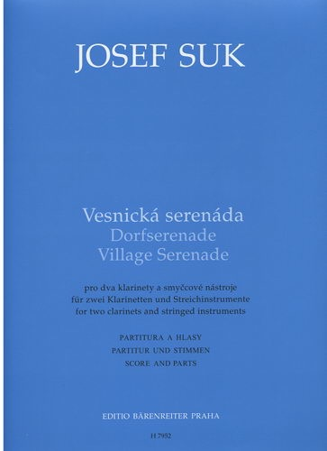 Suk, Josef: Village Serenade, score & parts (2 clarinets, 3 score & parts violins, viola, cello, bass) Barenreiter
