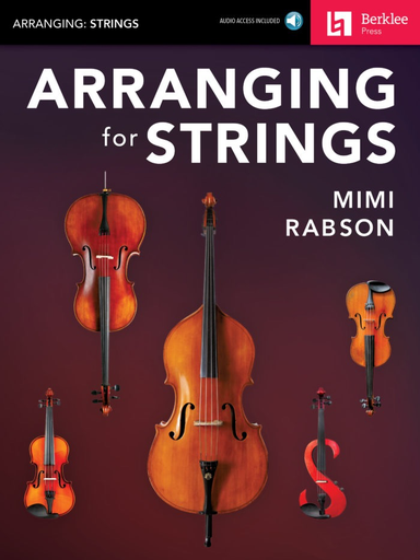Rabson, M. Arranging for Strings. Audio access included. Berklee Press.