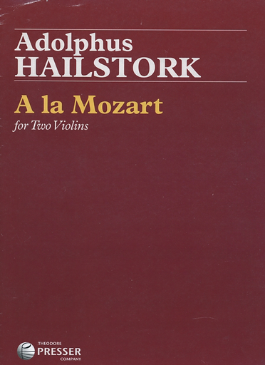 Hailstork, A. A la Mozart for Two Violins (2 violin) Presser.