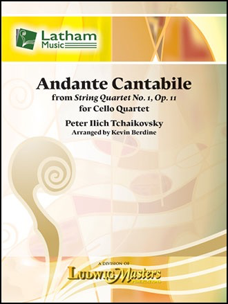 Tchaikovsky. (Berdine): Andante cantabile from String Quartet No.1, Op.11 (4 cello). Latham.